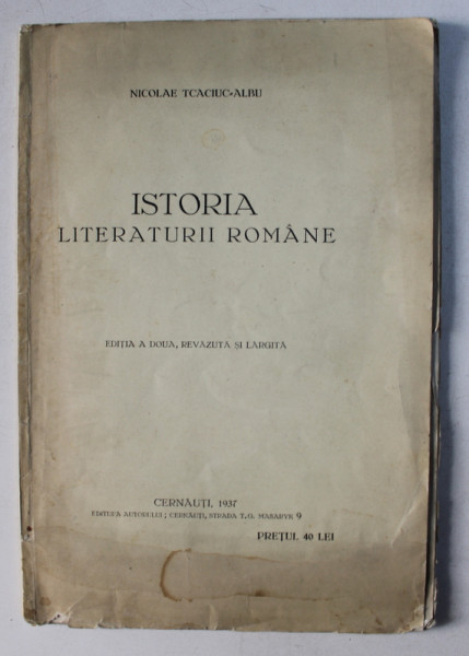 ISTORIA LITERATURII ROMANE de NICOLAE TCACIUC - ALBU , 1937