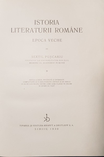 ISTORIA LITERATURII ROMANE , EPOCA VECHE de SEXTIL PUSCARIU - SIBIU, 1930