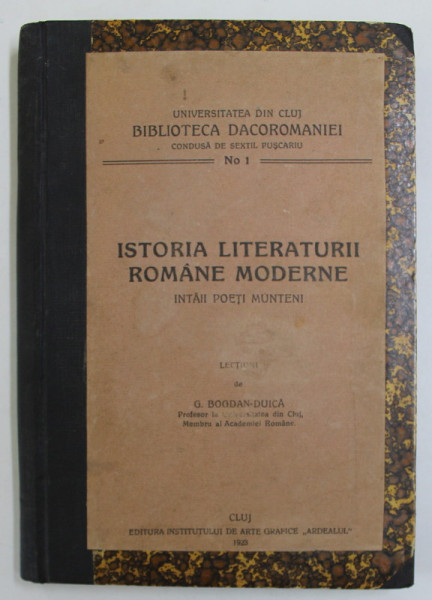 ISTORIA LITERATURII ROMANE MODERNE , INTAII POETI MUNTENI , LECTIUNI de G. BOGDAN - DUICA , 1923