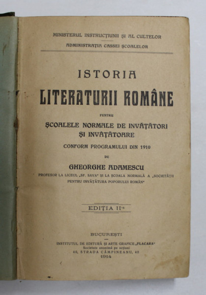ISTORIA LITERATURII ROMANE PENTRU SCOALELE NORMALE DE INVATATORI SI INVATATOARE de GHEORGHE  ADAMESCU , 1914