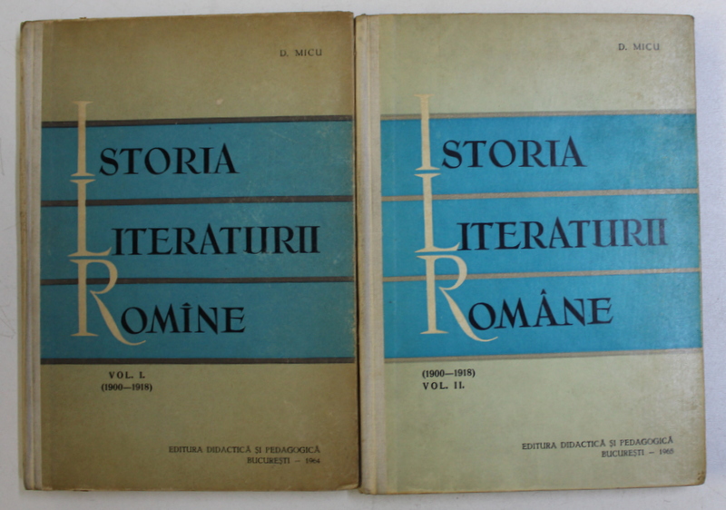 ISTORIA LITERATURII ROMANE VOL. I - II (1900-1918) de D. MICU , 1965