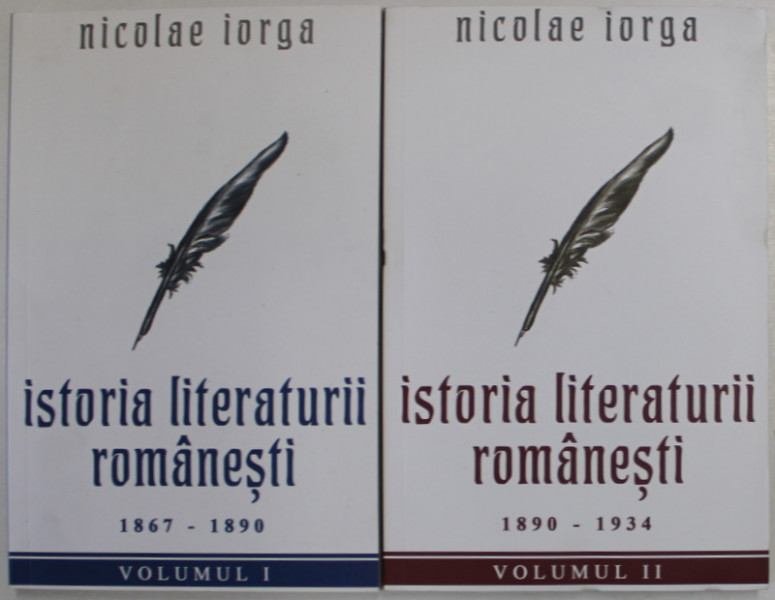 ISTORIA LITERATURII ROMANESTI , 1867 - 1890 , VOLUMELE I - II de NICOLAE IORGA, 2022