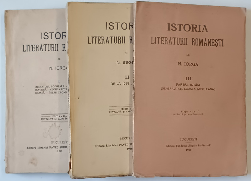 ISTORIA LITERATURII ROMANESTI de N. IORGA , VOLUMELE I - III , 1925 - 1933