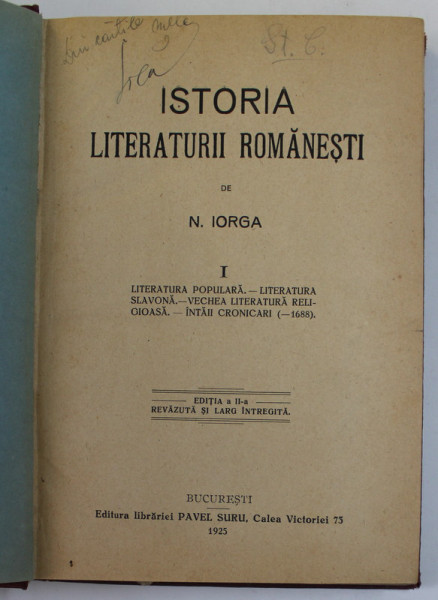 ISTORIA LITERATURII ROMANESTI de N. IORGA , VOLUMUL I , 1925 , PREZINTA PETE SI URME DE UZURA