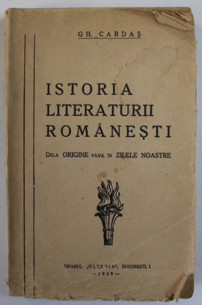 ISTORIA LITERATURII ROMANESTI DELA ORIGINE PANA IN ZILELE NOASTRE de GH. CARDAS , 1939 , DEDICATIE *
