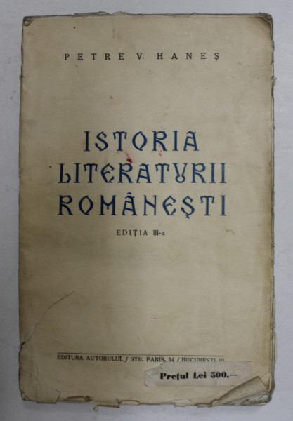ISTORIA LITERATURII ROMANESTI, EDITIA A III-a de PETRE V. HANES