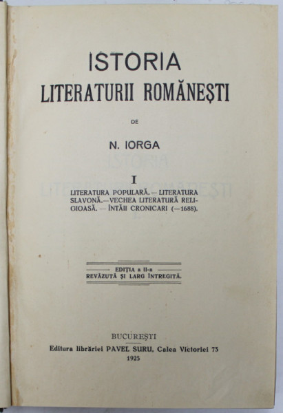 ISTORIA LITERATURII ROMANESTI--N. IORGA ,2 VOLUME, BUCURESTI 1925 , COLIGAT