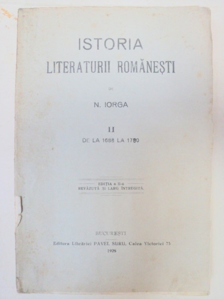 ISTORIA LITERATURII ROMANESTI.DE LA 1688 LA 1780 de NICOLAE IORGA ,VOLUMUL 2 , EDITIA A II A REVAZUTA SI LARG INTREGITA , 1926 * LEGATURA VECHE