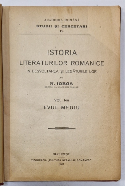 ISTORIA LITERATURILOR ROMANICE ..de N. IORGA , VOLUMUL I : EVUL MEDIU , 1920