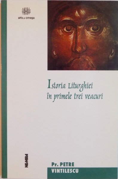 ISTORIA LITURGHIEI IN PRIMELE TREI VEACURI de PR. PETRE VINTILESCU, 2001