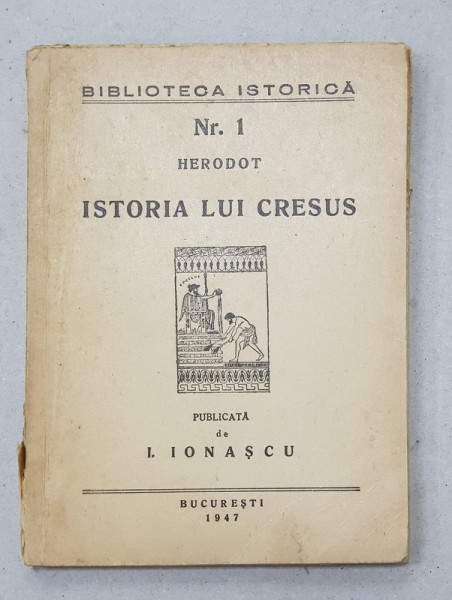 ISTORIA LUI CRESUS de HERODOT , publicata de  I. IONASCU , 1947