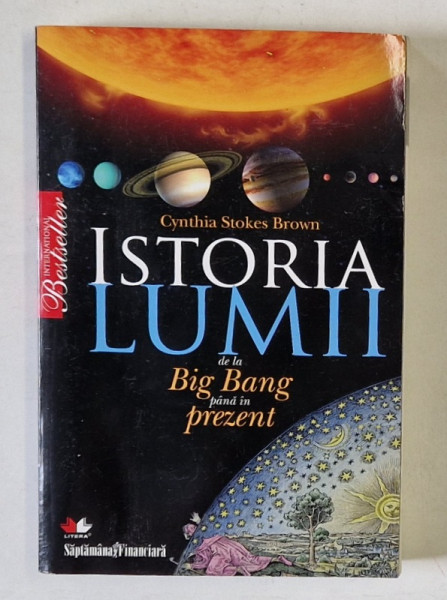 ISTORIA LUMII DE LA BING BANG PANA IN PREZENT de CYNTHIA STOKES BROWN , 2009 *PREZINTA HALOURI DE APA