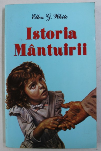 ISTORIA MANTUIRII de ELLEN G. WHITE , 1996
