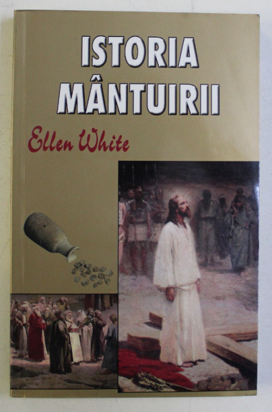 ISTORIA MANTUIRII ED. a II - a de ELLEN WHITE , 2003
