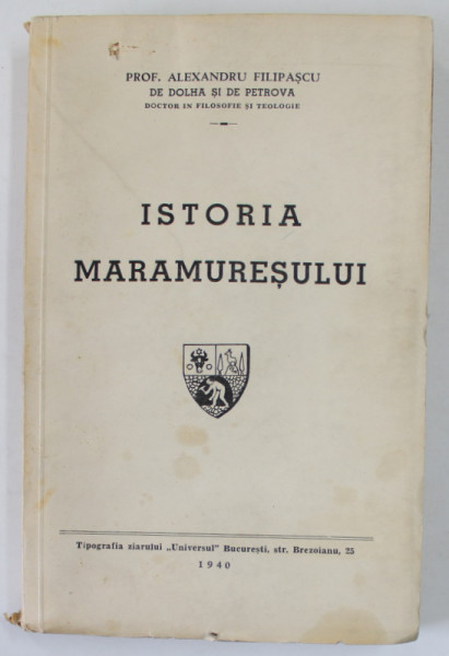 Istoria Maramuresului de  Alexandru Filipascu - Bucuresti, 1940