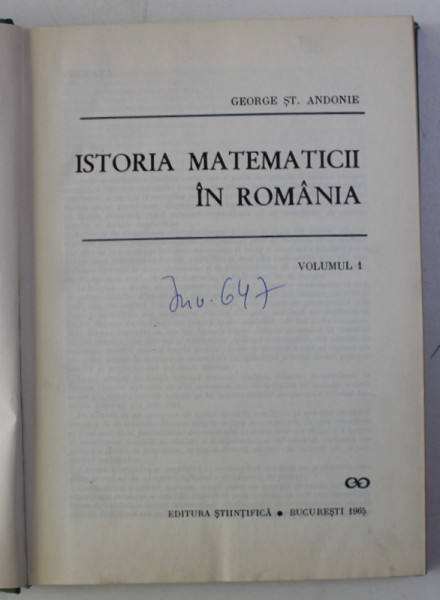 ISTORIA MATEMATICII IN ROMANIA VOL I de GEORGE ST. ANDONIE , 1965