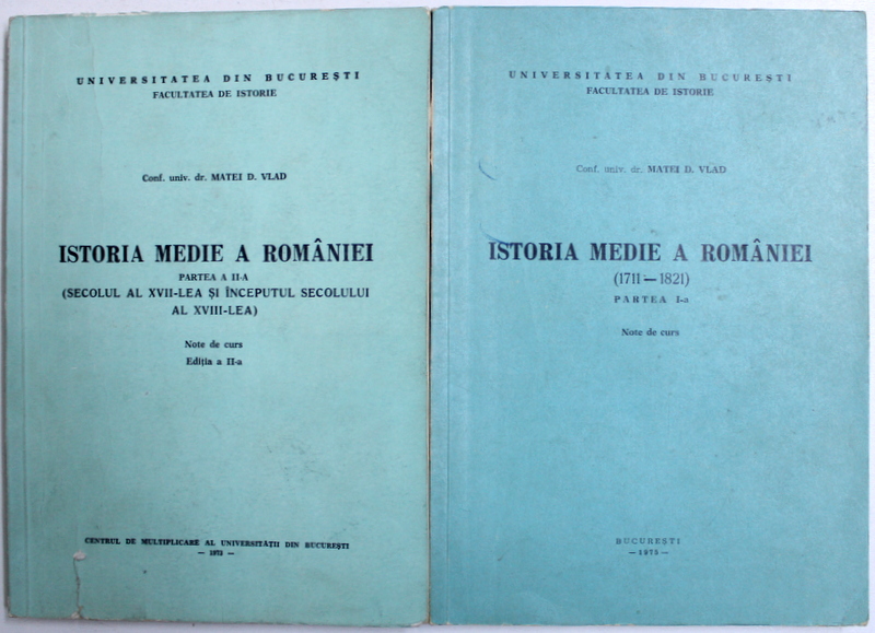 ISTORIA MEDIE A ROMANIEI , VOL. I - II de MATEI D .VLAD , 1973 - 1975