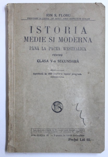 ISTORIA MEDIE SI MODERNA PANA LA PACEA WESTFALICA PENTRU CLASA A V-A SECUNDARA de ION S. FLORU , 1930