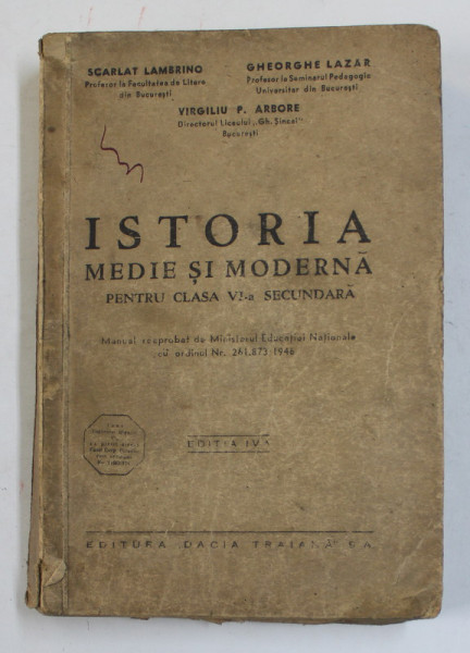 ISTORIA MEDIE SI MODERNA PENTRU CLASA VI a SECUNDARA de SCARLAT LAMBRINO ...VIRGILIU P. ARBORE , EDITIE INTERBELICA