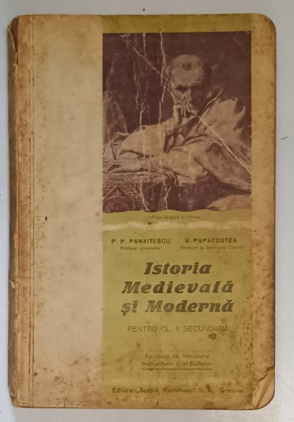 ISTORIA MEDIEVALA SI MODERNA PENTRU CL. II SECUNDARA de P. P. PANAITESCU, V. PAPACOSTEA , 1935 * COPERTA UZATA