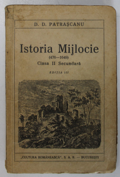 ISTORIA MIJLOCIE 476 - 1649 de D.D. PATRASCANU , CLASA II SECUNDARA , 1934 , PREZINTA SUBLINIERI