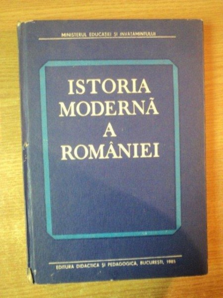 ISTORIA MODERNA A ROMANIEI de GH. PLATON , Bucuresti 1985