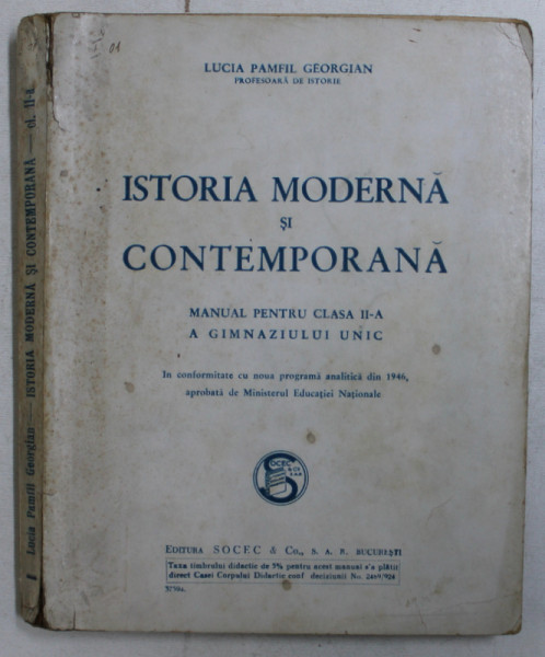 ISTORIA MODERNA SI CONTEMPORANA - MANUAL PENTRU CLASA A II -A A GIMNAZIULUI UNIC de LUCIA PAMFIL GEORGIAN , 1946