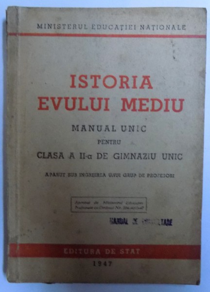 ISTORIA MODERNA SI CONTEMPORANA  - MANUAL UNIC PENTRU CLASA A II- A  DE GIMNAZIU UNIC aparuta sub ingrijirea unui grup de profesori , 1947