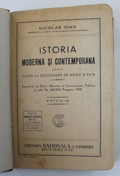 ISTORIA  MODERNA SI CONTEMPORANA PENTRU CLASA II -A SECUNDARA DE BAIETI SI FETE de NICOLAE IOAN , 1930