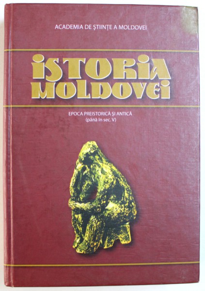 ISTORIA MOLDOVEI  - EPOCA PREISTORICA SI ANTICA ( PANA IN SECOLUL V ) , responsabil VALENTIN DERGACIOV , 2010 , PREZINTA HALOURI DE APA