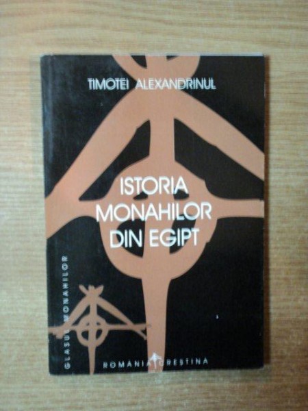 ISTORIA MONARHILOR DIN EGIPT de TIMOTEI ALEXANDRINUL , 1998