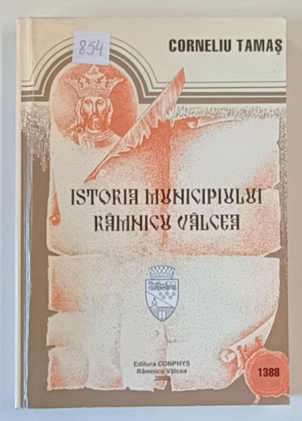ISTORIA MUNICIPIULUI RAMNICU VALCEA de CORNELIU TAMAS , 2006, DEDICATIE *