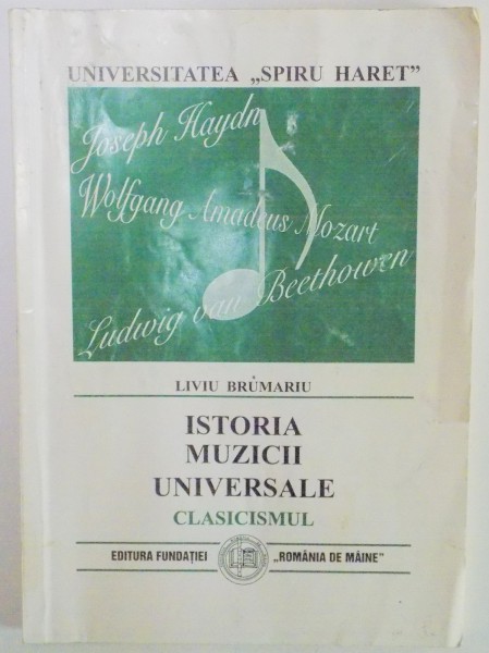 ISTORIA MUZICII UNIVERSALE , CLASICISMUL de LIVIU BRUMARU , 1999