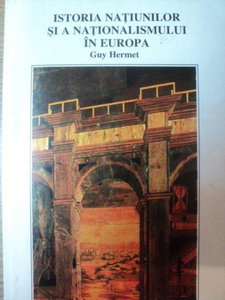 ISTORIA NATIUNILOR SI A NATIONALISMULUI IN EUROPA de GUY HERMET  , 1997