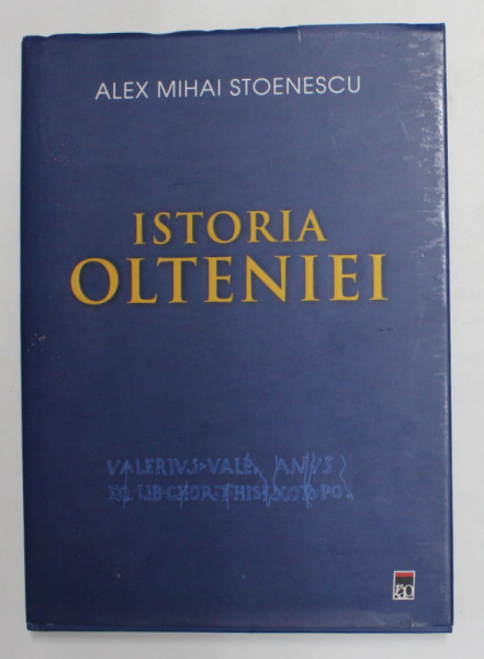 ISTORIA OLTENIEI de ALEX MIHAI STOENESCU , 2011