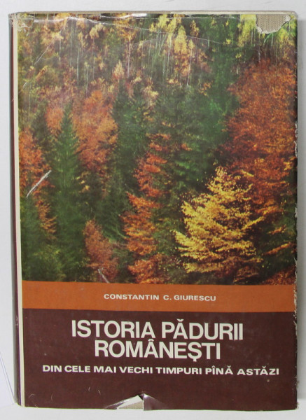 ISTORIA PADURII ROMANESTI de CONSTANTIN C. GIURESCU, 1976