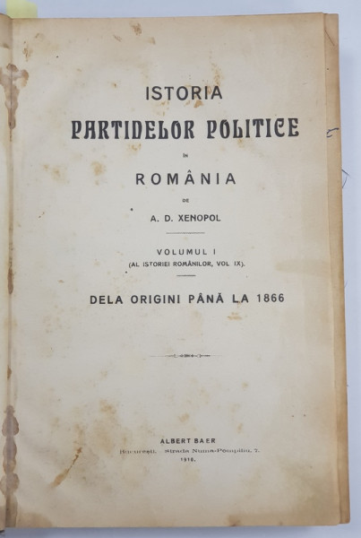 ISTORIA PARTIDELOR POLITICE IN ROMANIA - A.D. XENOPOL - VOL.I- II     1910