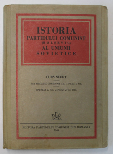 ISTORIA PARTIDULUI COMUNIST ( BOLSEVIC ) AL UNIUNII SOVIETICE , CURS SCURT , 1944