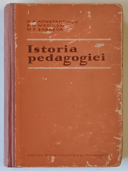 ISTORIA PEDAGOGIEI de N. A. KONSTANTINOV ... M. F. SABAEVA , 1959