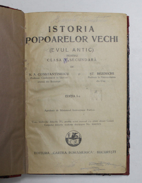 ISTORIA POPOARELOR VECHI - EVUL ANTIC , PENTRU CLASA IV SECUNDARA de N.A. CONSTANTINESCU si ST. BEZDECHI , 1930