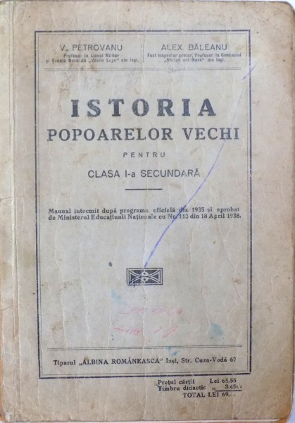 ISTORIA POPOARELOR VECHI PENTRU CLASA I-A SECUNDARA de V. PETROVANU, ALEX. BALEANU  1938