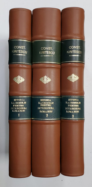 ISTORIA RAZBOIULUI PENTRU INTREGIREA ROMANIEI, 3 VOLUME, ED. II de CONSTANTIN KIRITESCU - BUCURESTI , 1925