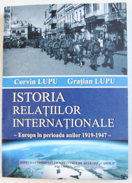 ISTORIA RELATIILOR INTERNATIONALE de CORVIN LUPU, GRATIAN LUPU ,
