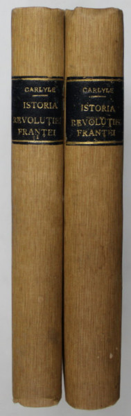 ISTORIA REVOLUTIEI FRANCEZE de THOMAS CARLYLE , VOLUMELE I - II , 1946- 1947