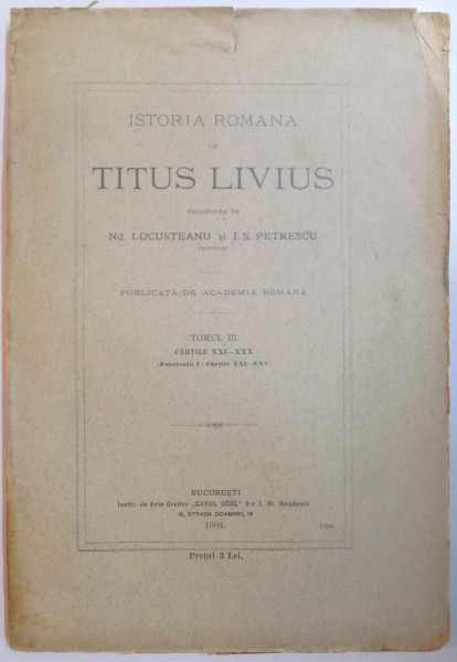 ISTORIA ROMANA DE TITUS LIVIUS, TOMUL III, CARTILE XXI-XXX (FASCICULA I: CARTILE XXI-XXV) 1904