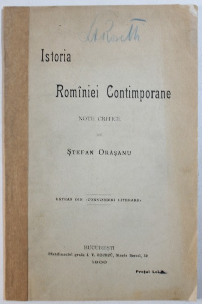ISTORIA ROMANIEI CONTEMPORANE  - NOTE CRITICE de STEFAN ORASANU , EXTRAS DIN 