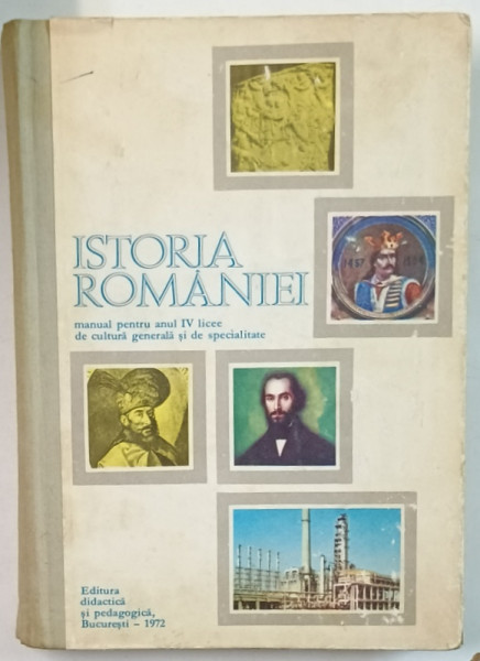 ISTORIA ROMANIEI , MANUAL PENTRU ANUL IV LICEE de CONSTANTIN DAICOVICIU ...ARON PETRIC , 1972