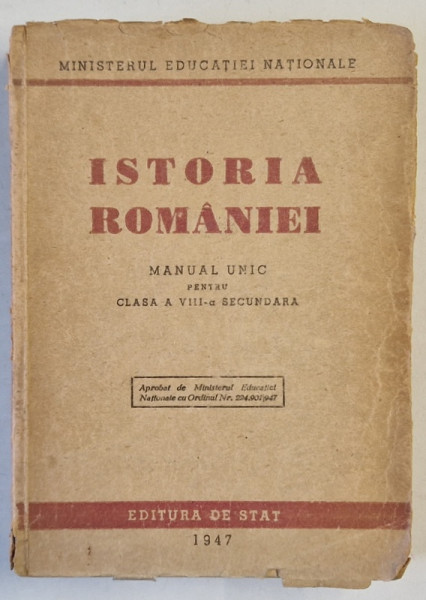 ISTORIA ROMANIEI , MANUAL UNIC PENTRU CLASA  A VIII -A SECUNDARA de GH. I. GEORGESCU ....MIHAIL ROLLER , 1947