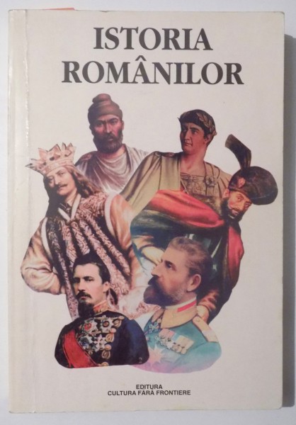 ISTORIA ROMANILOR , COMPENDIU de ION AGRIGOROAIEI si ION TODERASCU , 1996