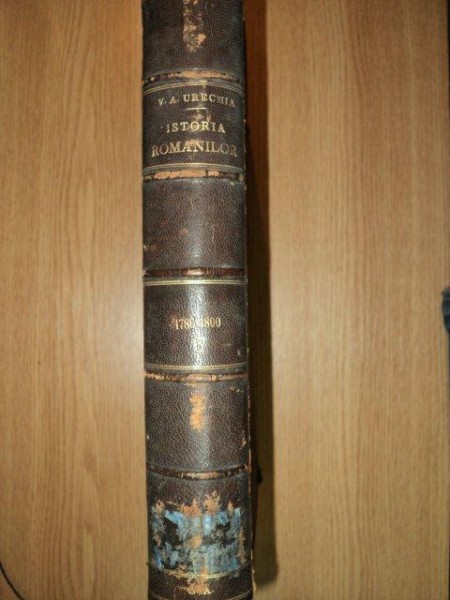 ISTORIA ROMANILOR, curs facut la Facultatea de litere din Bucuresti, dupa documente inedite de V.A. URECHIA, TOM IV, SERIA 1786-1800( AL VI LEA, SERIA 1774-1800, BUC. 1893